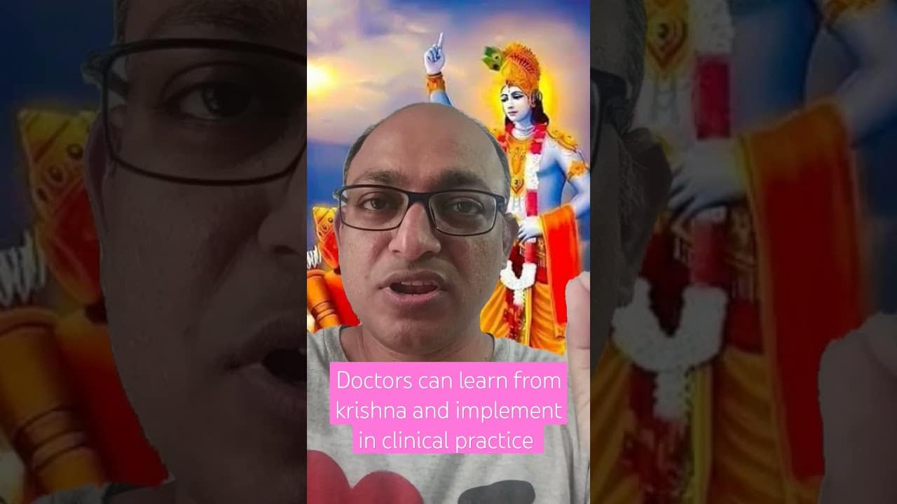 You are currently viewing what Doctors can learn from krishna and implement in clinical practice