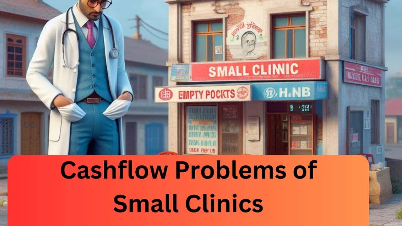 You are currently viewing Cashflow problems of Small Clinics #smallclinic #cashflow #profit #healthcarebusiness