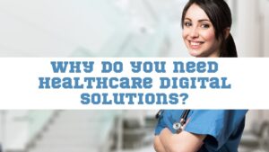 Read more about the article Why do you need Healthcare Digital Solution? #healthcaredigitalsolutions #digitalhealth