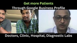 Read more about the article Get more Patients Through Google Business Profile – Doctors, Clinic, Hospital, Diagnostic Lab