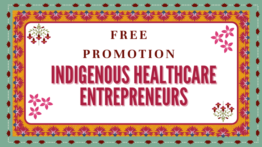 Free Promotion for Indigenous Healthcare Entrepreneurs