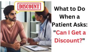 Read more about the article What to Do When a Patient Asks: “Can I Get a Discount?”