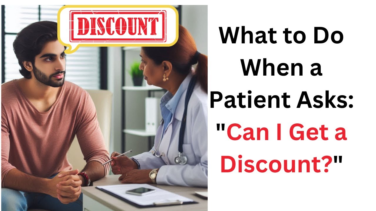 You are currently viewing What to Do When a Patient Asks: “Can I Get a Discount?”