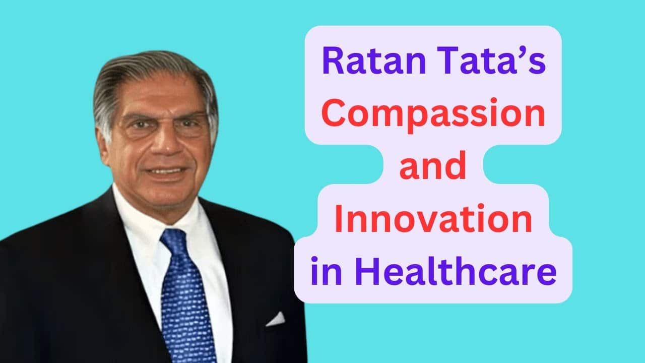 You are currently viewing Ratan Tata: A Legacy of Compassion and Innovation in Indian Healthcare #ratantata #healthcare