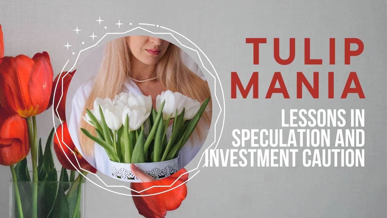 You are currently viewing Tulip Mania  Lessons in Speculation and Investment Caution #tulipmania #investment