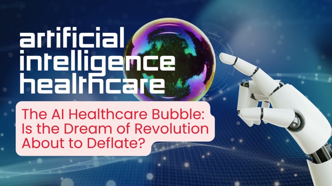 You are currently viewing AI Healthcare Bubble : Is the Dream of Revolution About to Deflate?