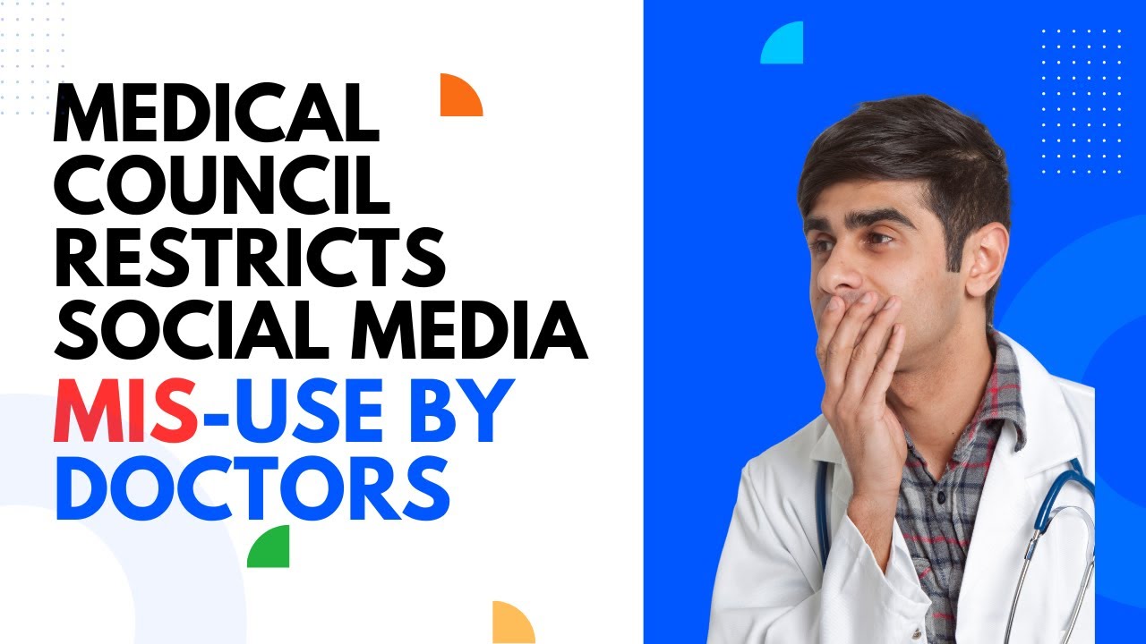 You are currently viewing Medical Council Restricts Social Media Mis-Use by Doctors | Social Media Guidelines for Doctors