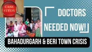 Read more about the article Doctors Shortage in Bahadurgarh & Beri Town Hospitals: Addressing Staffing Gaps and Healthcare Needs