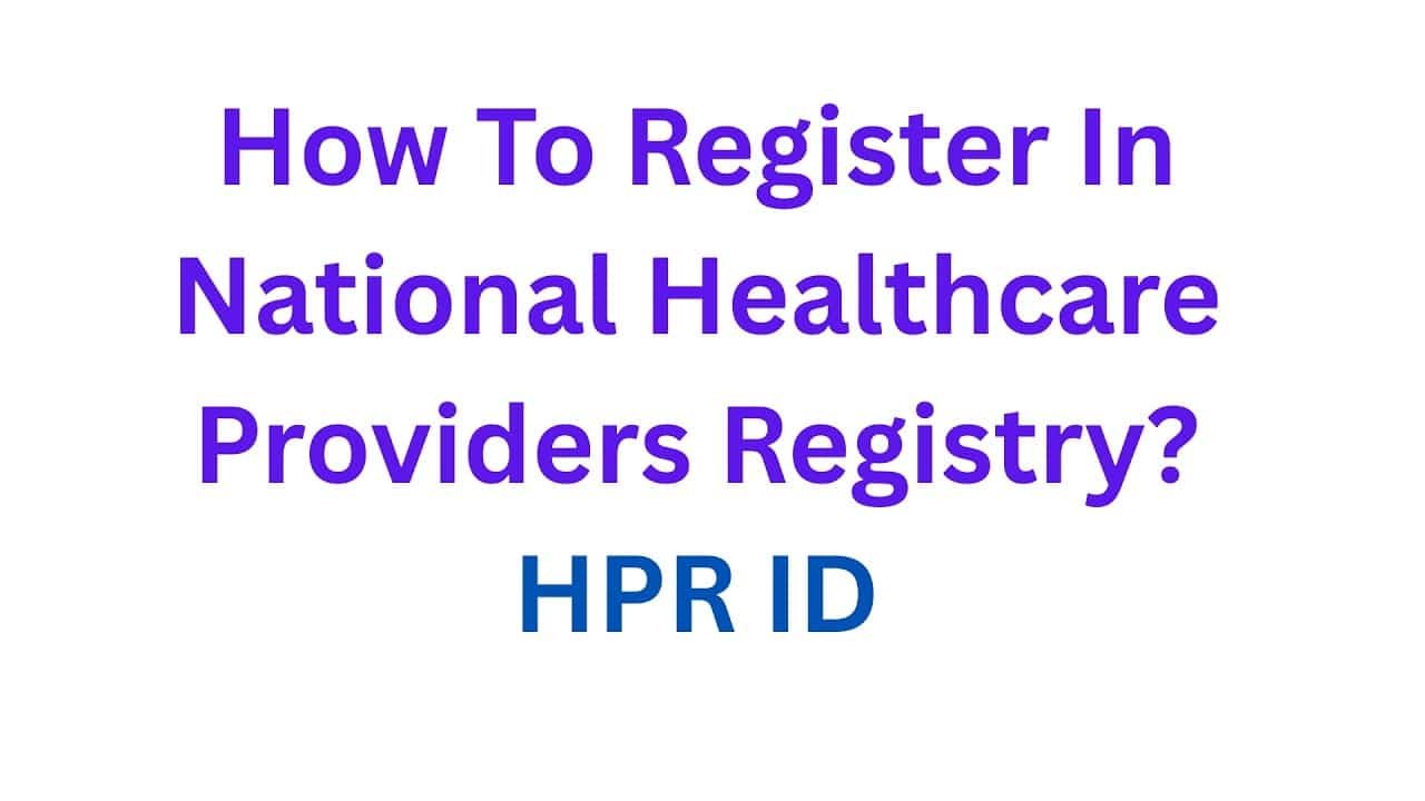 You are currently viewing How To Register In National Healthcare Providers Registry  hpr  hfr  HPR ID  Natioanal Healthcare Pr