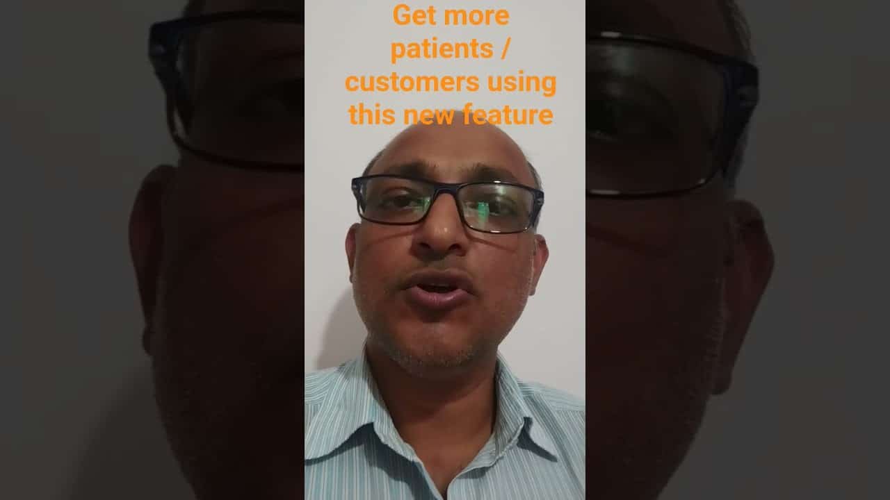 You are currently viewing Get more patients /customers using this new feature #getmorecustomers #getmorepatients #googleupdate